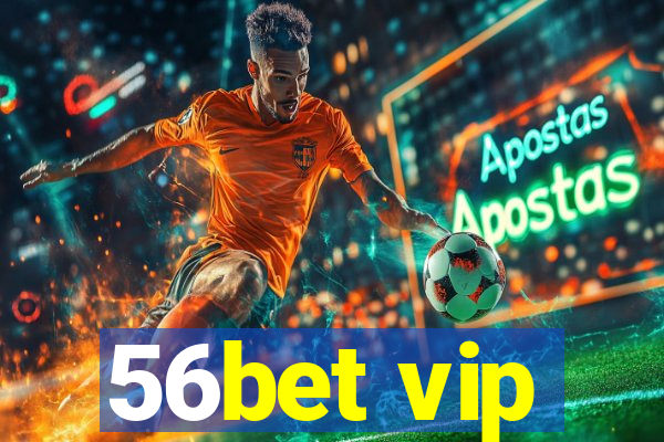 56bet vip